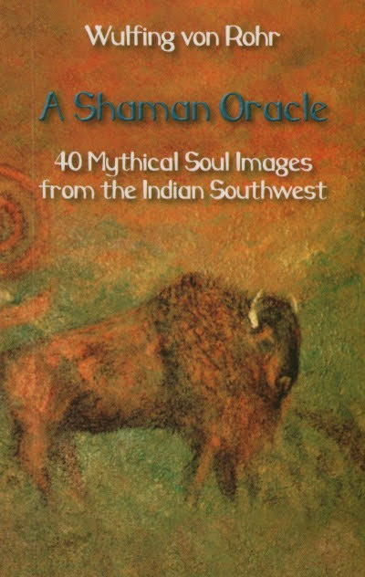 A Shaman Oracle. 40 Mythical Soul Images from the Indian Southwest