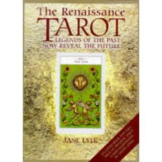 The Renaissance Tarot. Legends of the Past Now Reveal the Future