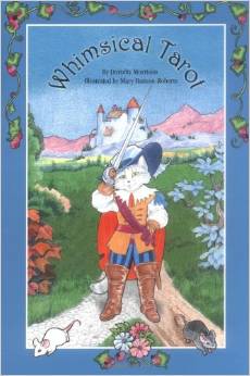 The Whimsical Tarot Book. A Deck for Children and the Young at Heart