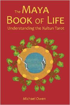 The Maya Book of Life. Understanding the Xultun Tarot